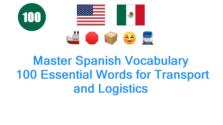 Master Spanish Vocabulary: 100 Essential Words for Transport and Logistics